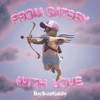 FROM GATSBY WITH LOVE by BOY $COUT GATSBY