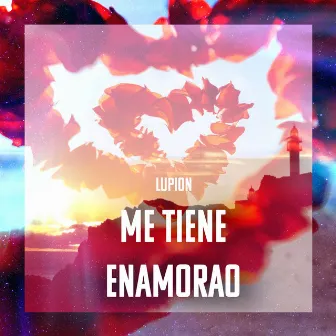 Me Tiene Enamorao by Lupion