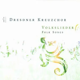 Dresden Kreuzchor: Volkslieder (Folk Songs) by Roderich Kreile