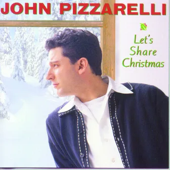 Let's Share Christmas by John Pizzarelli