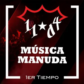 1er Tiempo by 11/04 Música Manuda