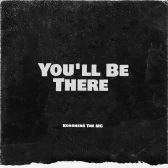 You'll Be There by Konshens the MC