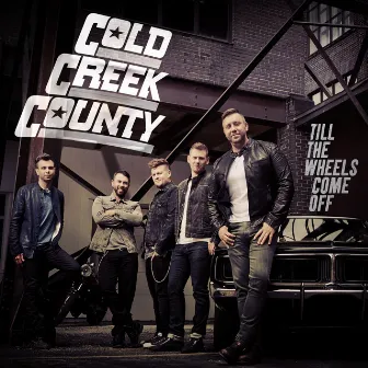 Till the Wheels Come Off by Cold Creek County