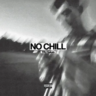 No Chill by TRU Nature