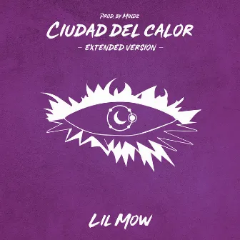 Ciudad del Calor (Extended Version) by Lil Mow