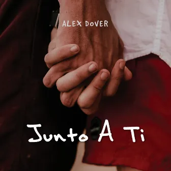 Junto a Ti by Alex Dover