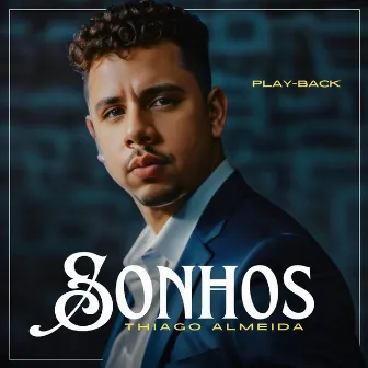 Sonhos (Playback) by Thiago Almeida