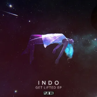 Get Lifted EP by Indo