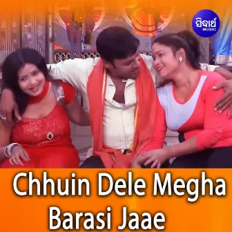 Chhuin Dele Megha Barasi Jaae by 