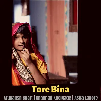 Tore Bina by Arunansh Bhatt