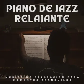 Piano De Jazz Relajante: Música De Relajación Para Momentos Tranquilos by Salón Jazz Chill Out