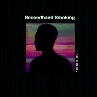 Secondhand Smoking by Mild Beats