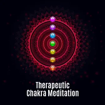 Therapeutic Chakra Meditation - For the Purification, Treatment and Balancing of the Chakras by Shao Kar Wai