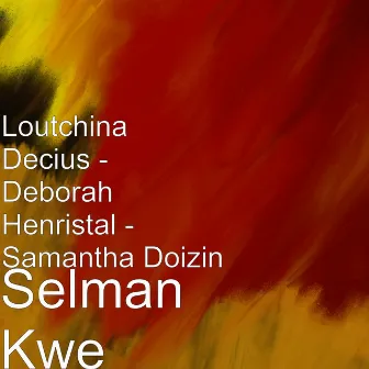 Selman Kwe by Loutchina Decius