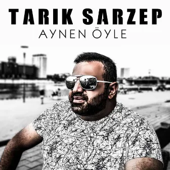 Aynen Öyle by Tarik Sarzep