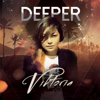 Deeper by Viktoria