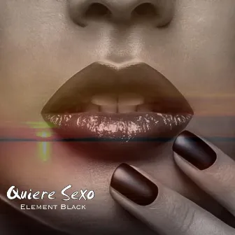 Quiere Sexo by Element Black