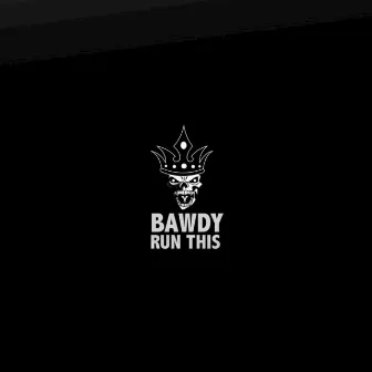 Run This - Single by Bawdy