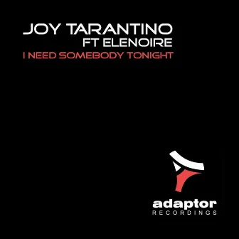 I Need Somebody Tonight by Joy Tarantino