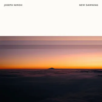 New Dawning by Joseph Nimoh