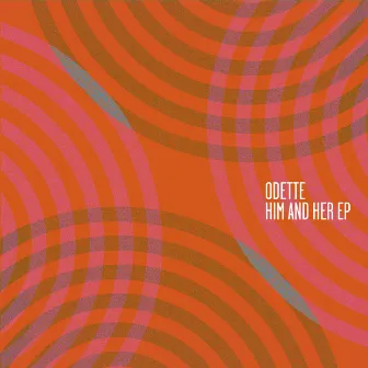 Him and Her EP by Odette