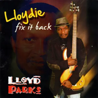 Lloydie Fix It Back by Lloyd Parks