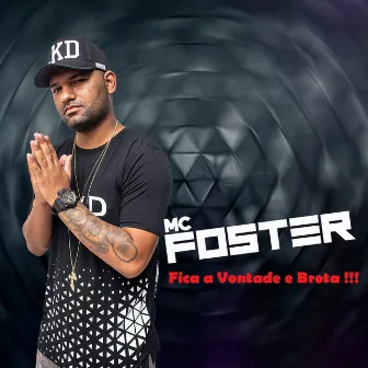 Fica a Vontade e Brota by MC FOSTER