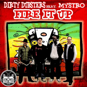 Fire It Up (feat. Mystro) by Dirty Dubsters