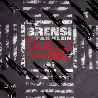 QUELLI COME ME by Brensi