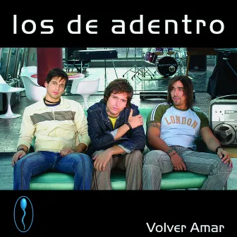 Volver Amar by Los De Adentro