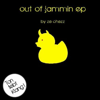 Out of Jammin E.p. by Ze Chezz