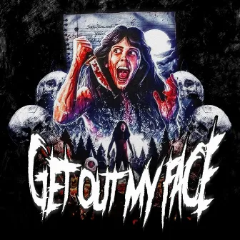 Get Out My Face by One Take Jake