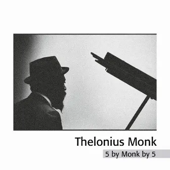 5 By Monk By 5 by Thelonious Monk Quintet