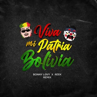 Viva Mi Patria Bolivia (Reek Remix) by Reek