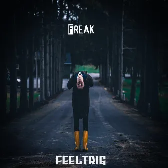 Freak by Feeltrig