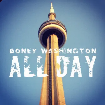 All Day by Boney Washington