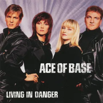 Living in Danger (The Remixes) by Ace of Base