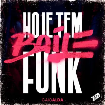 Hoje Tem Baile Funk by Caio Alda