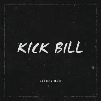 Kick Bill by Joackim Makk