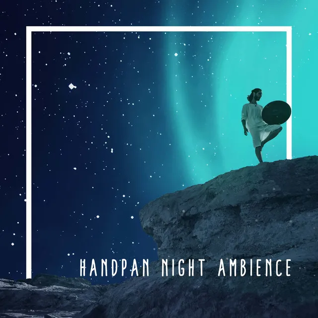 Handpan Night Ambience: Sleep Music with Hang Drum, Bedtime Hypnosis, Sleep Meditation