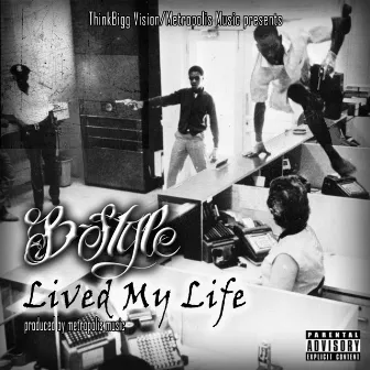 Lived My Life by B-Style