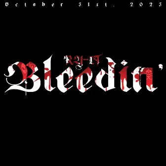 Bleedin' by Ry-It