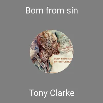 Born from sin by Tony Clarke