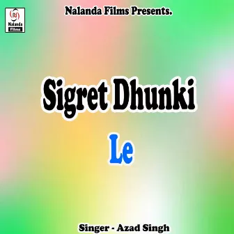 Sigret Dhunki Le by Azad Singh