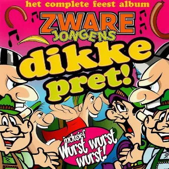 Dikke Pret! by Zware Jongens