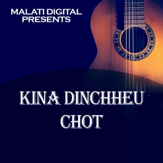 Kina Dinchheu Chot by Chhabi Pariyar