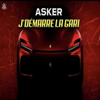 J'démarre la gari by Asker