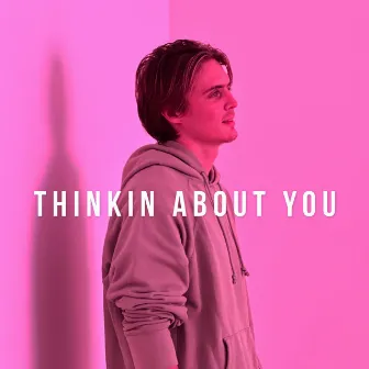 Thinkin About You by Wylen