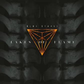 Lakes of Flame by Blue Stahli