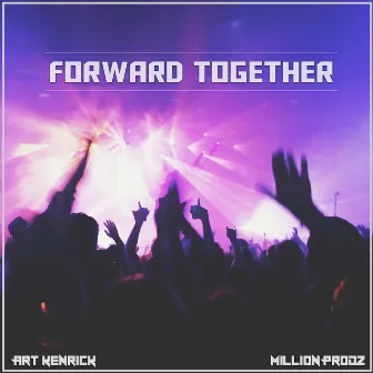 Forward Together by Million Prodz